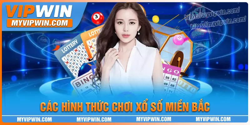 Các hình thức cược hot nhất tại xổ số miền bắc vipwin