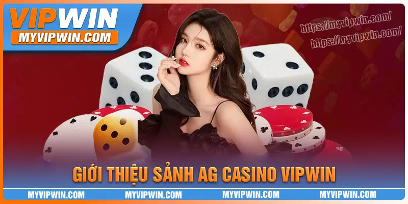 Khám phá thế giới cá cược AG Casino tại vipwin