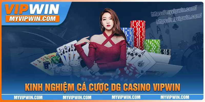 Kinh nghiệm cược các trò chơi tại DG Casino thắng lớn