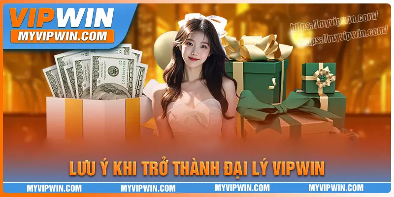 Lưu ý khi tiến hành đăng ký đại lý vipwin