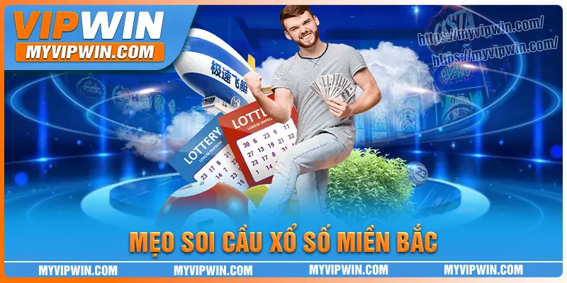 Mẹo soi cầu xổ số miền bắc hiệu quả tăng tỷ lệ thắng