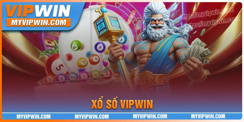 Xổ số Vipwin - Nơi thỏa mãn niềm đam mê các con số